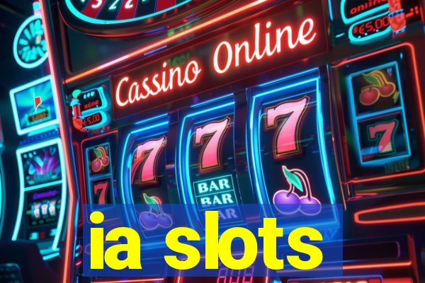 ia slots