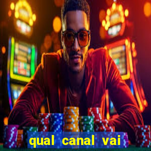 qual canal vai passar jogo da champions