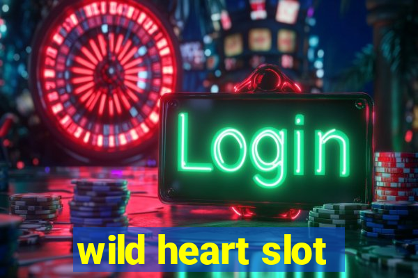 wild heart slot