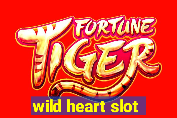 wild heart slot