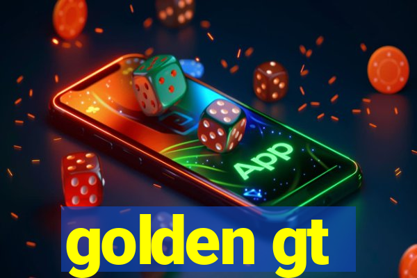 golden gt