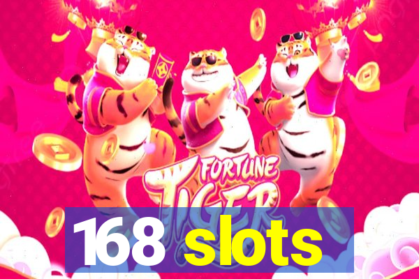 168 slots