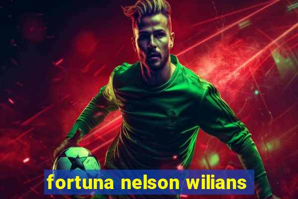 fortuna nelson wilians