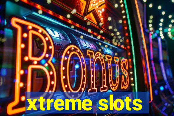 xtreme slots