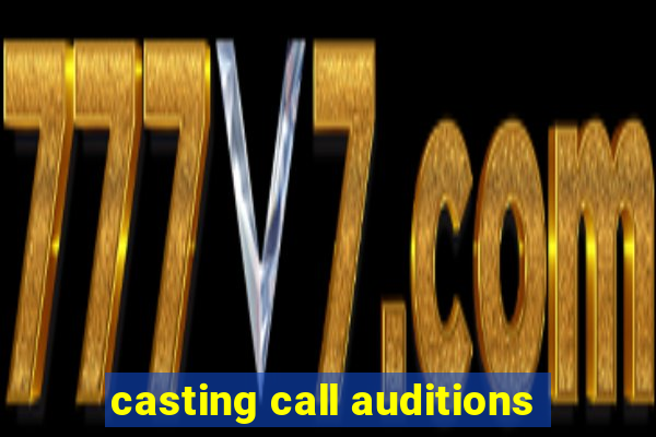 casting call auditions