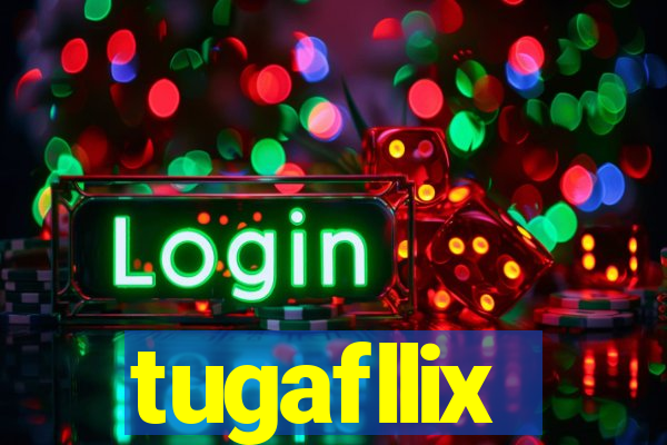 tugafllix