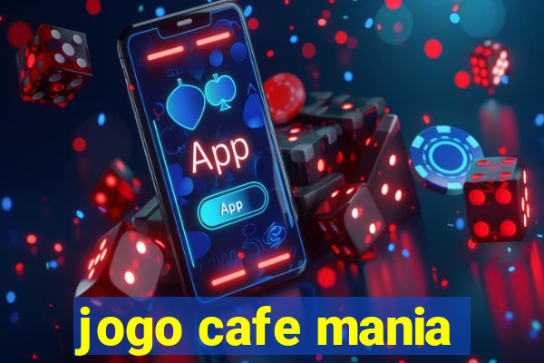 jogo cafe mania