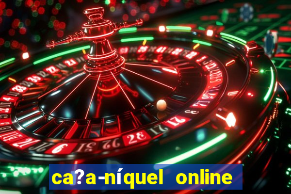 ca?a-níquel online fortune tiger