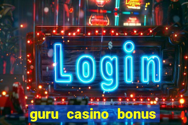 guru casino bonus sem deposito