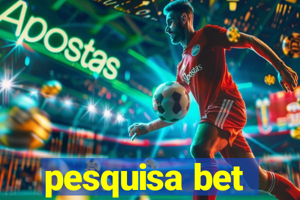 pesquisa bet