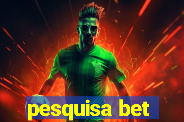 pesquisa bet