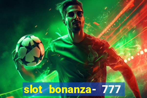 slot bonanza- 777 vegas casino