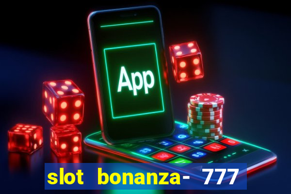 slot bonanza- 777 vegas casino