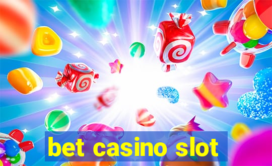 bet casino slot