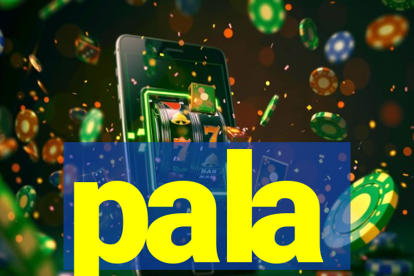 pala