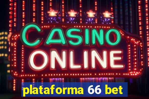 plataforma 66 bet