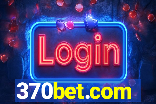 370bet.com