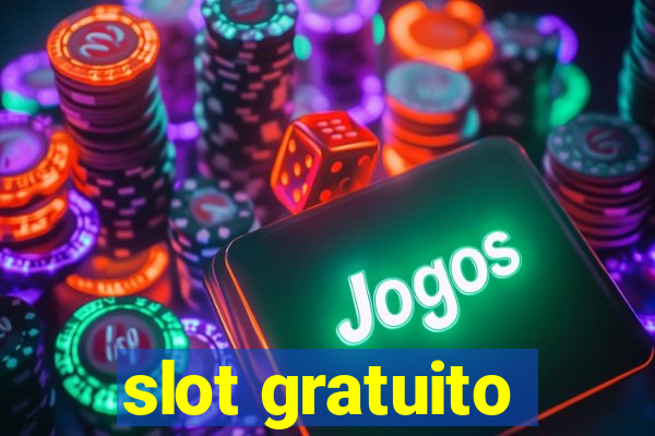 slot gratuito