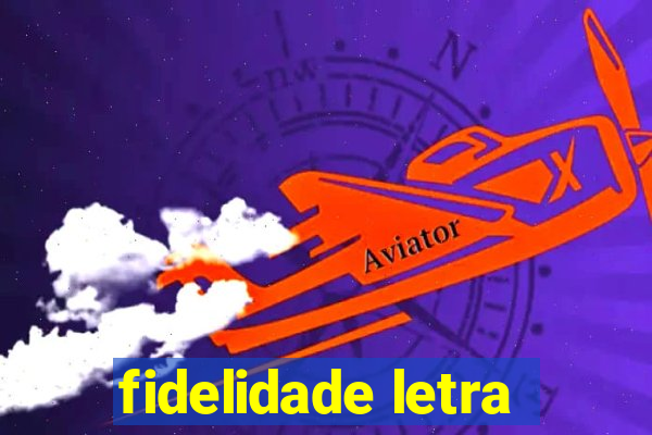 fidelidade letra