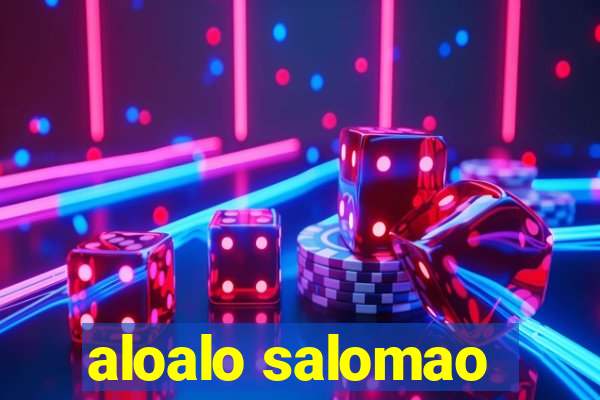 aloalo salomao