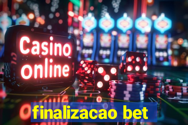 finalizacao bet