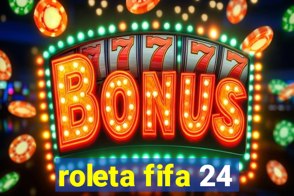 roleta fifa 24