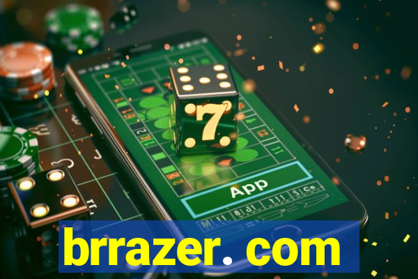 brrazer. com