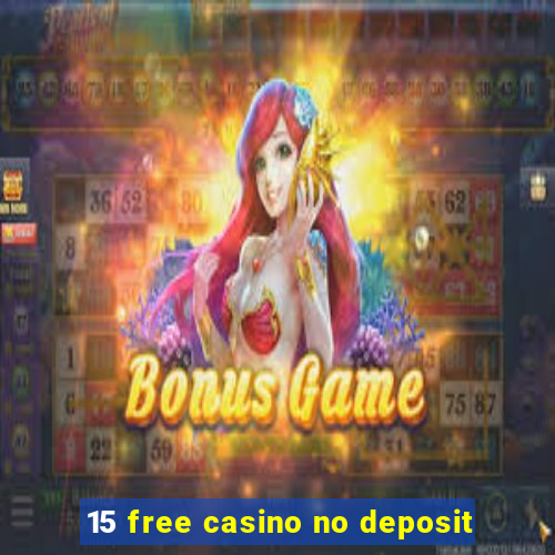 15 free casino no deposit