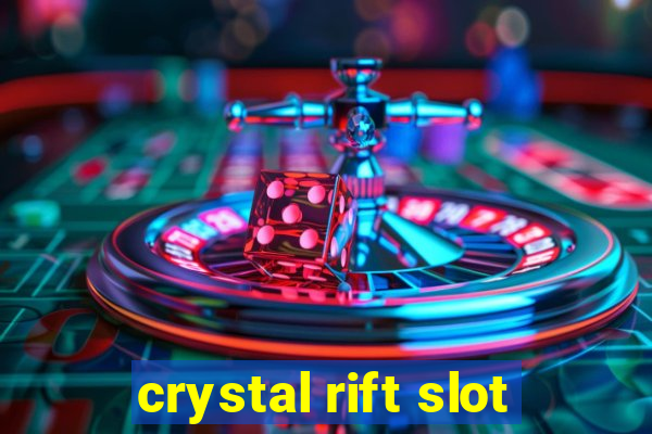 crystal rift slot