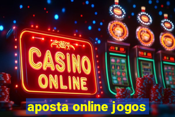 aposta online jogos