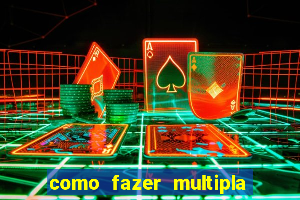 como fazer multipla na bet365