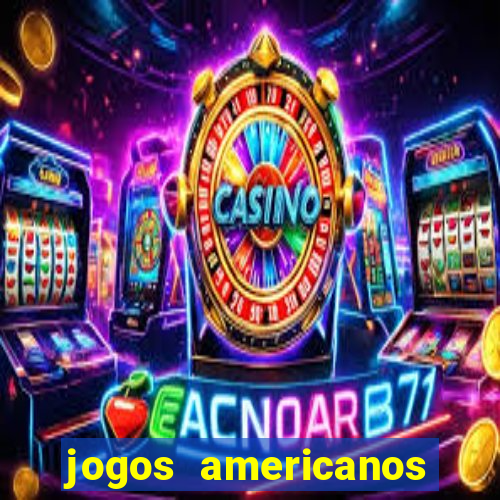 jogos americanos para ganhar dinheiro