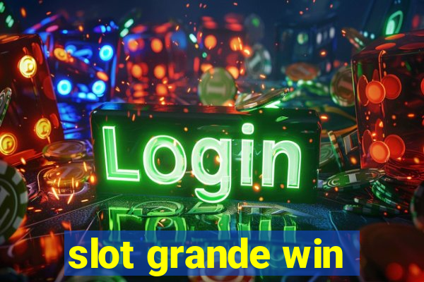 slot grande win