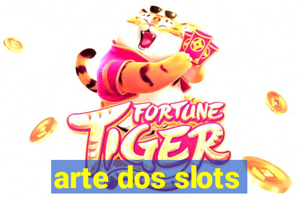 arte dos slots