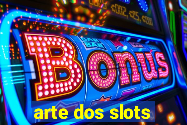 arte dos slots