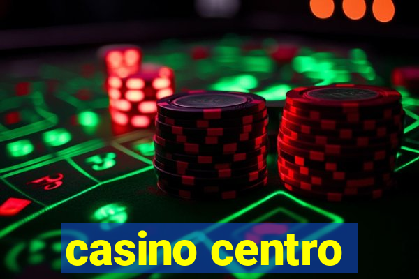 casino centro