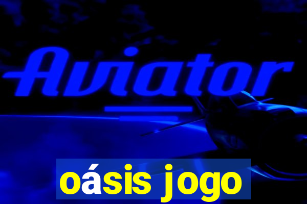 oásis jogo