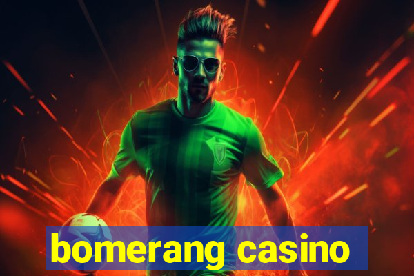 bomerang casino