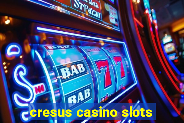 cresus casino slots