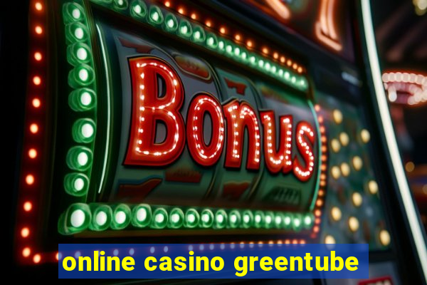 online casino greentube