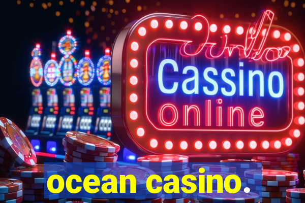 ocean casino.