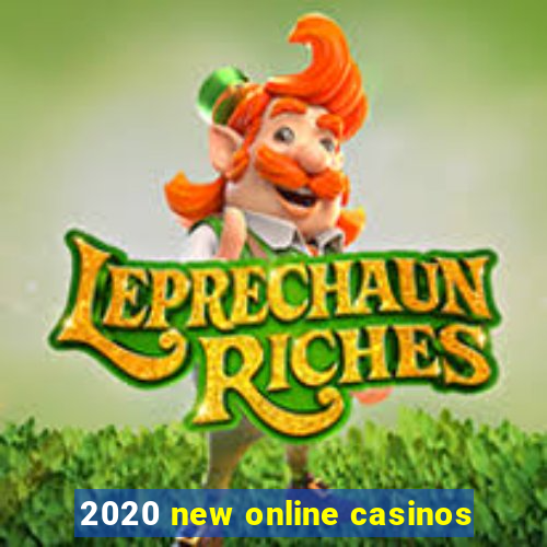 2020 new online casinos