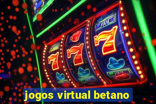 jogos virtual betano