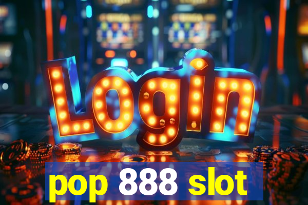 pop 888 slot