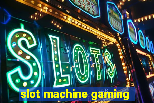 slot machine gaming