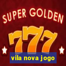 vila nova jogo