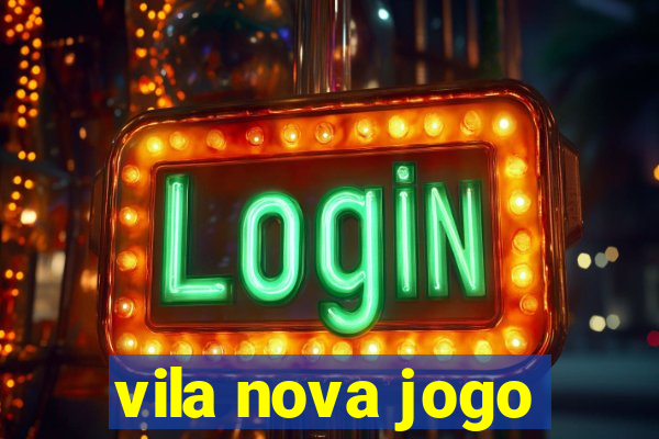 vila nova jogo