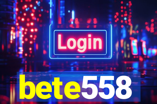 bete558