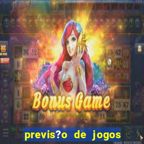 previs?o de jogos para hoje