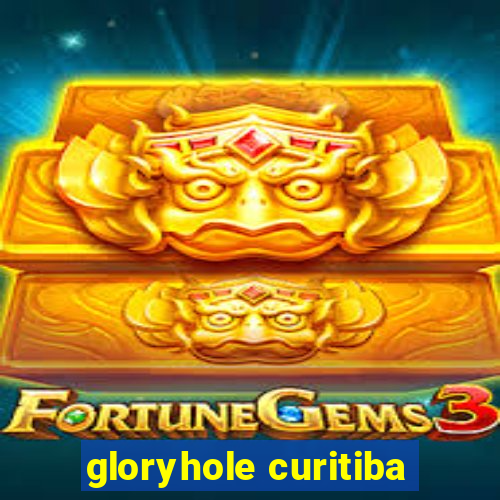 gloryhole curitiba